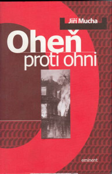 Oheň proti ohni (poškozená) - Jiří Mucha