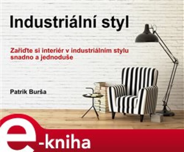 Industriální styl - Patrik Burša e-kniha
