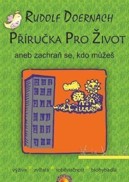 Příručka pro život aneb zachraň se, kdo můžeš Rudolf Doernach
