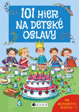 101 hier na detské oslavy - Anna Bernhard