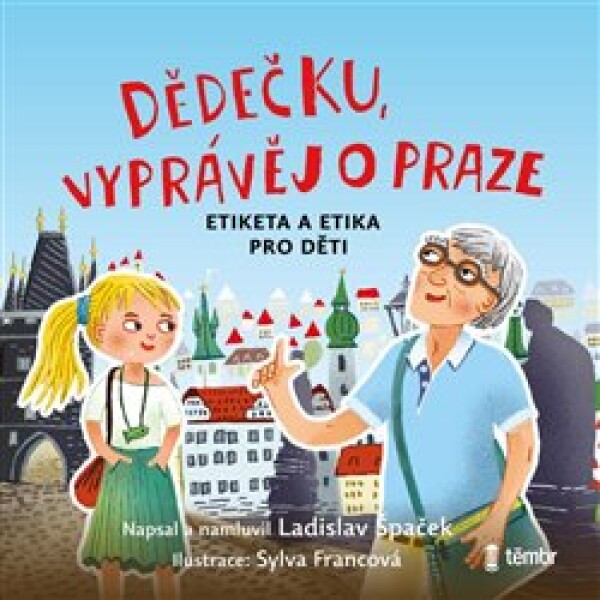 Dědečku, vyprávěj Praze Ladislav Špaček