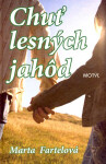 Chuť lesných jahôd - Marta Fartelová