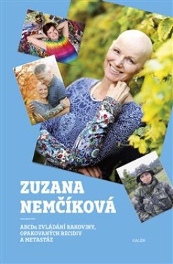 ABCDa zvládání rakoviny, opakovaných recidiv metastáz Zuzana Nemčíková