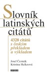 Slovník latinských citátů - 4328 citátů s českým překladem a výkladem, 4. vydání - Josef Čermák