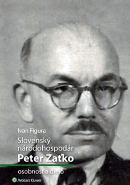 Slovenský národohospodár Peter Zaťko - Ivan Figura