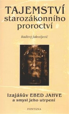 Tajemství starozákonního proroctví - Radivoj Jakovljevič