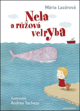 Nela růžová velryba Mária Lazárová