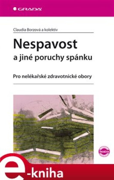 Nespavost a jiné poruchy spánku. Pro nelékařské zdravotnické obory - Claudia Borzová e-kniha