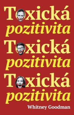 Toxická pozitivita - Whitney Goodman