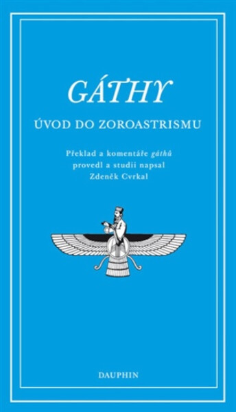 Gáthy - Úvod do zoroastrismu