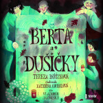 Berta a Dušičky - Tereza Pařízková - audiokniha