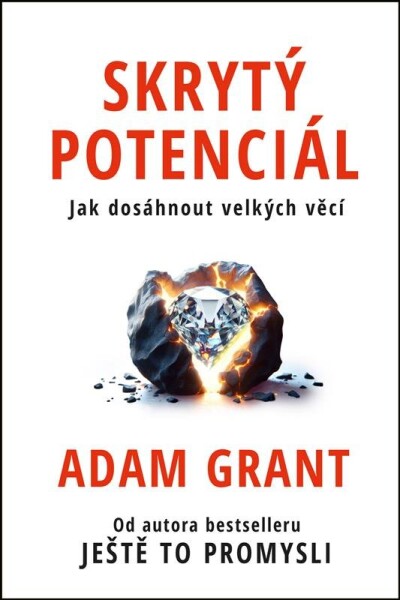 Skrytý potenciál Adam Grant