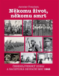 Někomu život, někomu smrt - Československý odboj a nacistická okupační moc 1942 - Jaroslav Čvančara