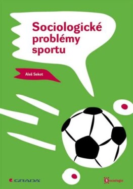 Sociologické problémy sportu - Aleš Sekot - e-kniha