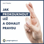 Jak prokouknout lež a odhalit pravdu - Jack Nasher - audiokniha