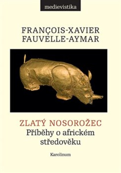 Zlatý nosorožec - François-Xavier Fauvelle