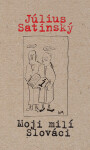 Moji milí Slováci - Július Satinský