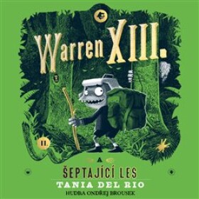 Warren XIII. šeptající les Tania del Rio
