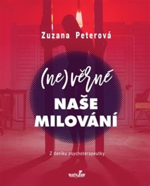 (Ne)věrné naše milování Zuzana Peterová