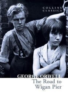 The Road to Wigan Pier - George Orwell