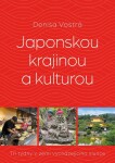 Japonskou krajinou a kulturou: Tři týdny v zemi vycházejícího slunce - Denisa Vostrá