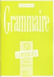 Grammaire 350 Exercices Niveau supérieur II. - Corrigés - kolektiv autorů