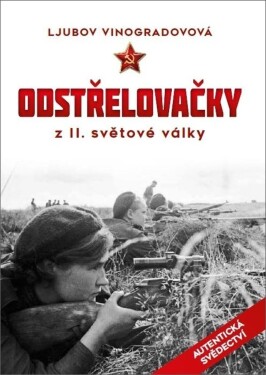 Odstřelovačky II. světové války Ljubov Vinogradovová