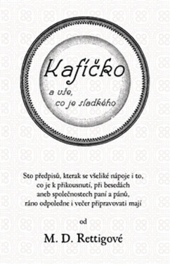 Kafíčko a vše, co je sladkého - Magdalena Dobromila Rettigová