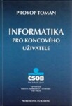 Informatika pro koncového uživatele Prokop Toman