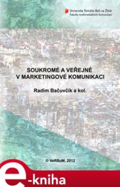 Soukromé a veřejné v marketingové komunikaci - Radim Bačuvčík e-kniha
