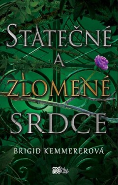 Statečné a zlomené srdce | Magdaléna Stárková, Brigid Kemmererová