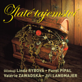 Zlaté tajemství - František Němec, Ladislav Mrkvička, Pavel Pípal, Jiří Langmajer, Valerie Zawadská, Helena Sýkorová - audiokniha