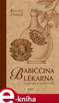 Babiččina lékárna - Z pokladnice našich předků, 3. vydání - Herber Renata Raduševa