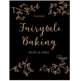 Kniha - Fairytale Baking – Recipes & Stories, Christin Geweke, černá barva, papír