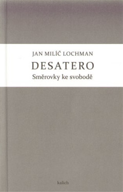 Desatero / Směrovky ke svobodě - Jan Milíč Lochman