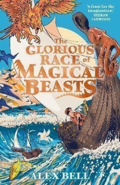 The Glorious Race of Magical Beasts - Alex Bell