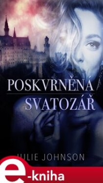 Poskvrněná svatozář - Julie Johnson e-kniha