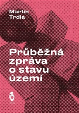 Průběžná zpráva o stavu území - Martin Trdla