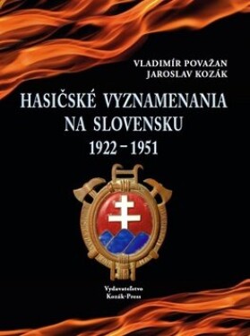 Hasičské vyznamenania na Slovensku 1922 1951 Vladimír Považan; Jaroslav Kozák