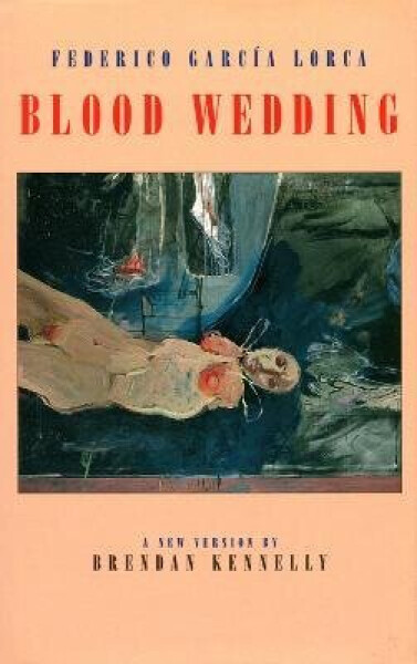 Blood Wedding - Federico GArcía Lorca