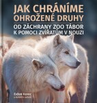 Jak chráníme ohrožené druhy - Od záchrany ZOO Tábor k pomoci zvířatům v nouzi - Evžen Korec