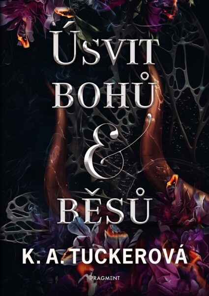 Úsvit bohů a běsů - K. A. Tuckerová