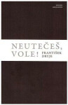 Neutečeš, vole!