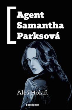 Agent Samantha Parksová - Aleš Holaň - e-kniha