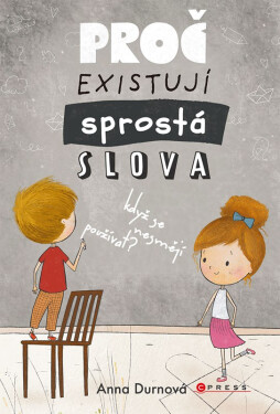 Proč existují sprostá slova, když se nesmějí používat?, 2. vydání - Anna Durnová
