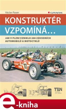 Konstruktér vzpomíná.... Jak v Plzni vzniklo 200 závodních aut a motocyklů - Václav Pauer e-kniha