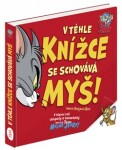 Téhle knížce se schovává MYŠ Tom Jerry Benjamin Bird