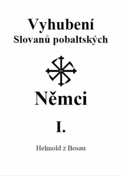 Vyhubení Slovanů pobaltských Němci I. - Helmold z Bosau