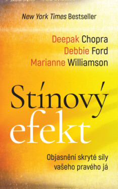 Stínový efekt - Marianne Williamson, Deepak Chopra, Debbie Ford - e-kniha