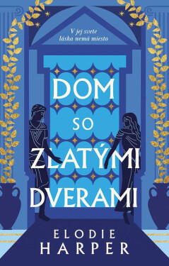 Dom so zlatými dverami - Elodie Harper